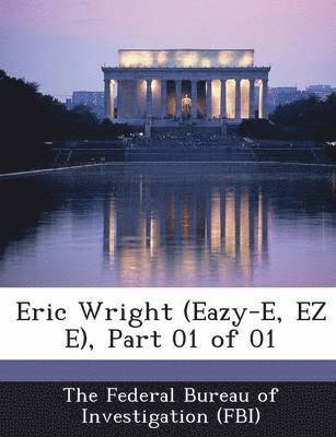 bokomslag Eric Wright (Eazy-E, EZ E), Part 01 of 01