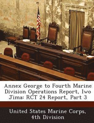 Annex George to Fourth Marine Division Operations Report, Iwo Jima 1