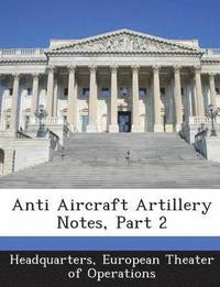 bokomslag Anti Aircraft Artillery Notes, Part 2