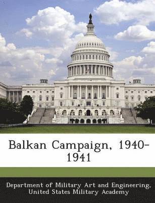 Balkan Campaign, 1940-1941 1