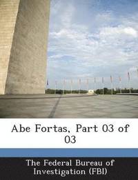 bokomslag Abe Fortas, Part 03 of 03