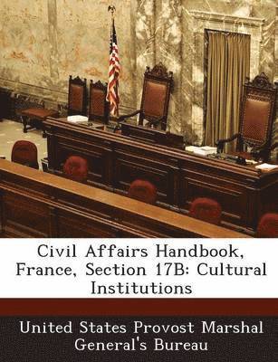 Civil Affairs Handbook, France, Section 17b 1