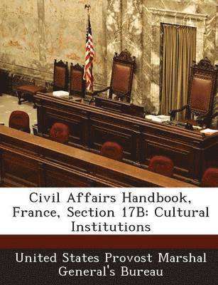 Civil Affairs Handbook, France, Section 17b, Häftad