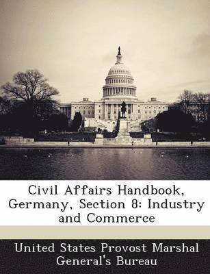 Civil Affairs Handbook, Germany, Section 8 1