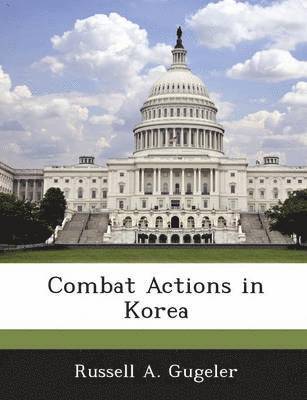 bokomslag Combat Actions in Korea