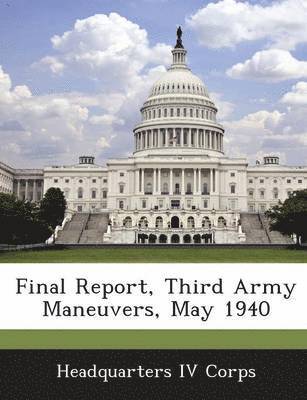 Final Report, Third Army Maneuvers, May 1940 1