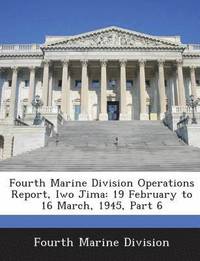 bokomslag Fourth Marine Division Operations Report, Iwo Jima