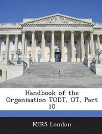 bokomslag Handbook of the Organisation Todt, OT, Part 10