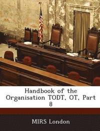 bokomslag Handbook of the Organisation Todt, OT, Part 8