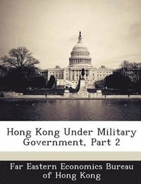 bokomslag Hong Kong Under Military Government, Part 2