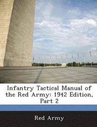 bokomslag Infantry Tactical Manual of the Red Army