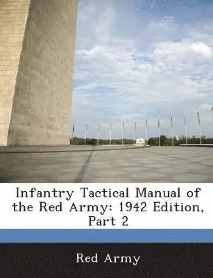 Infantry Tactical Manual of the Red Army, Häftad. Tillgänglighet: Lägg i varukorg