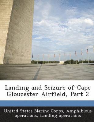 Landing and Seizure of Cape Gloucester Airfield, Part 2 1