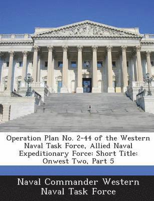 Operation Plan No. 2-44 of the Western Naval Task Force, Allied Naval Expeditionary Force 1