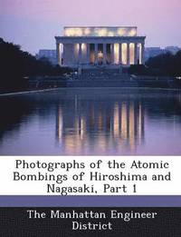 bokomslag Photographs of the Atomic Bombings of Hiroshima and Nagasaki, Part 1