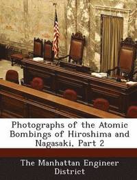 bokomslag Photographs of the Atomic Bombings of Hiroshima and Nagasaki, Part 2
