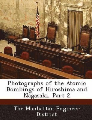 bokomslag Photographs of the Atomic Bombings of Hiroshima and Nagasaki, Part 2