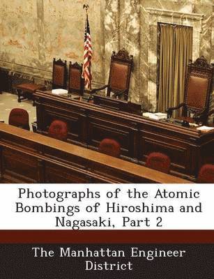 Photographs of the Atomic Bombings of Hiroshima and Nagasaki, Part 2, Häftad