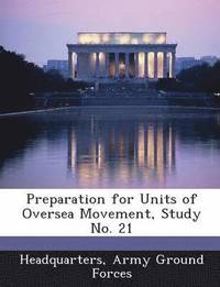 bokomslag Preparation for Units of Oversea Movement, Study No. 21