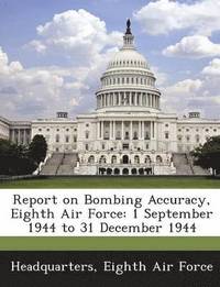 bokomslag Report on Bombing Accuracy, Eighth Air Force