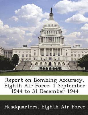 Report on Bombing Accuracy, Eighth Air Force 1