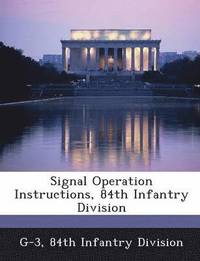 bokomslag Signal Operation Instructions, 84th Infantry Division