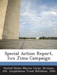 bokomslag Special Action Report, Iwo Jima Campaign