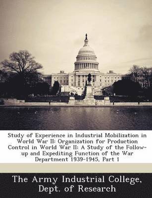 Study of Experience in Industrial Mobilization in World War II 1