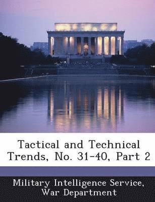 Tactical and Technical Trends, No. 31-40, Part 2 1