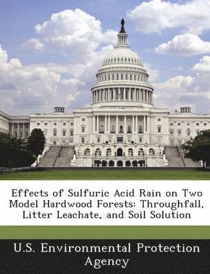 bokomslag Effects of Sulfuric Acid Rain on Two Model Hardwood Forests