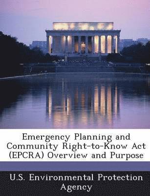 bokomslag Emergency Planning and Community Right-To-Know ACT (Epcra) Overview and Purpose