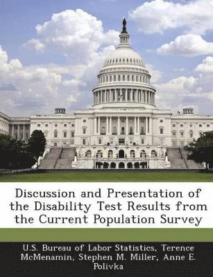 Terence McMenamin, Stephen M Miller - Discussion and Presentation of the Disability Test Results from the Current Population Survey, Häftad