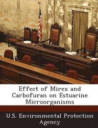 bokomslag Effect of Mirex and Carbofuran on Estuarine Microorganisms