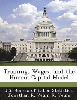 Training, Wages, and the Human Capital Model 1