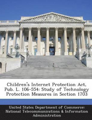 bokomslag Children's Internet Protection ACT, Pub. L. 106-554