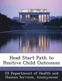 bokomslag Head Start Path to Positive Child Outcomes