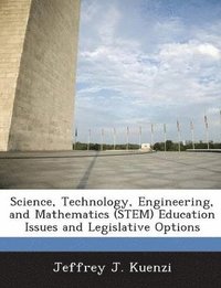 bokomslag Science, Technology, Engineering, and Mathematics (Stem) Education Issues and Legislative Options