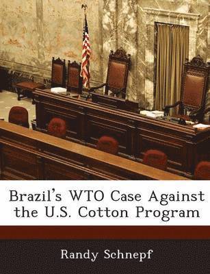 bokomslag Brazil's Wto Case Against the U.S. Cotton Program