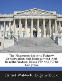 bokomslag The Magnuson-Stevens Fishery Conservation and Management ACT