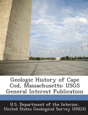 bokomslag Geologic History of Cape Cod, Massachusetts: Usgs General Interest Publication