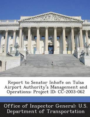 bokomslag Report to Senator Inhofe on Tulsa Airport Authority's Management and Operations