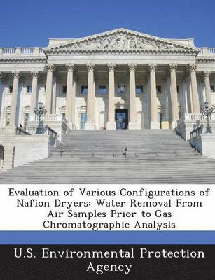 Evaluation of Various Configurations of Nafion Dryers 1