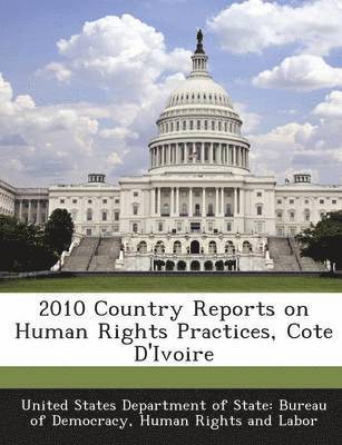 2010 Country Reports on Human Rights Practices, Cote D'Ivoire 1