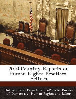 bokomslag 2010 Country Reports on Human Rights Practices, Eritrea