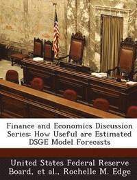 bokomslag Finance and Economics Discussion Series: How Useful Are Estimated Dsge Model Forecasts