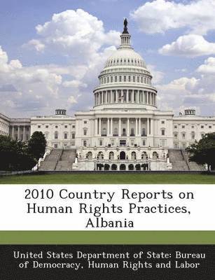 bokomslag 2010 Country Reports on Human Rights Practices, Albania