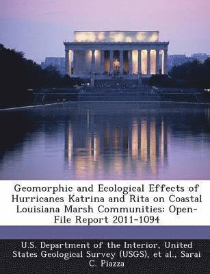 Geomorphic And Ecological Effects Of Hurricanes Katrina And Rita On Coastal Louisiana Marsh Communities 1