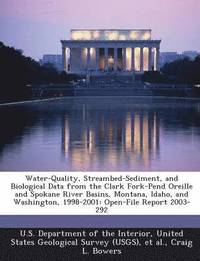 bokomslag Water-Quality, Streambed-Sediment, and Biological Data from the Clark Fork-Pend Oreille and Spokane River Basins, Montana, Idaho, and Washington, 1998-2001