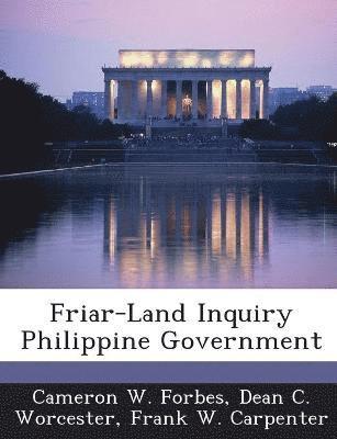 bokomslag Friar-Land Inquiry Philippine Government