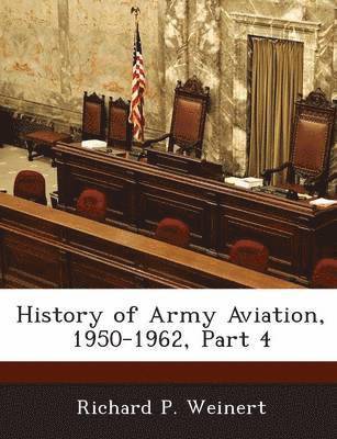 History of Army Aviation, 1950-1962, Part 4 1